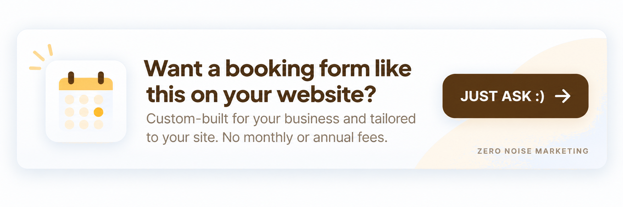 Want a booking form like this on your website? Custom-built for your business and tailored to your site. No monthly or annual fees. JUST ASK :)